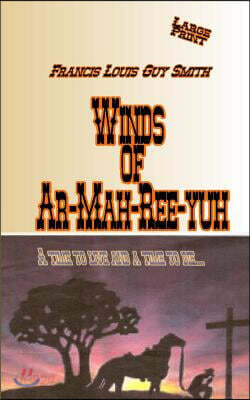 Winds of Ah-Mah-Ree-yuh: A time to live and a time to die