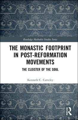 Monastic Footprint in Post-Reformation Movements