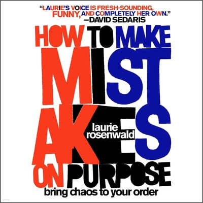 How to Make Mistakes on Purpose Lib/E: Bring Chaos to Your Order