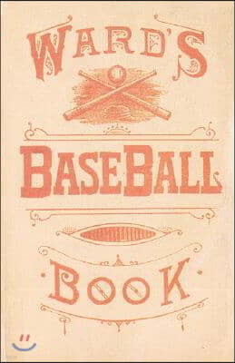 Ward's Baseball Book: How to Become a Player