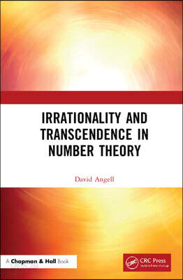Irrationality and Transcendence in Number Theory