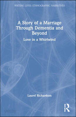 Story of a Marriage Through Dementia and Beyond