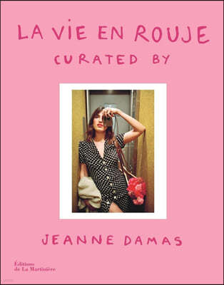 La Vie En Rouje: Curated by Jeanne Damas