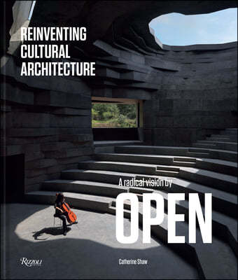 A Radical Vision by Open: Reinventing Cultural Architecture