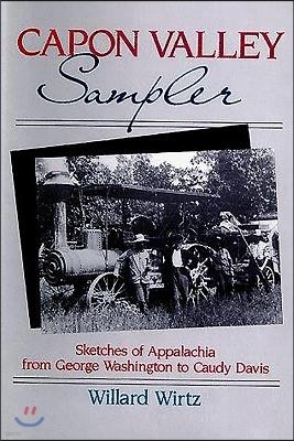 Capon Valley Sampler: Sketches of Appalachia from George Washington to Caudy Davis