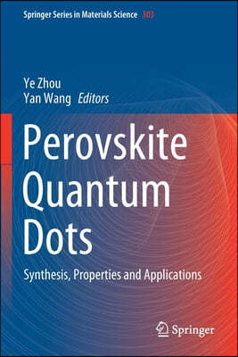 Perovskite Quantum Dots: Synthesis, Properties and Applications