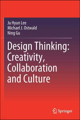 Design Thinking: Creativity, Collaboration and Culture