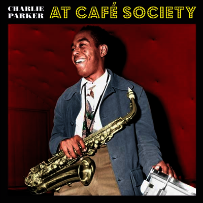 Charlie Parker - At Cafe Society (Ltd. Ed)(Bonus Tracks)(180G)(Red Vinyl)(LP)