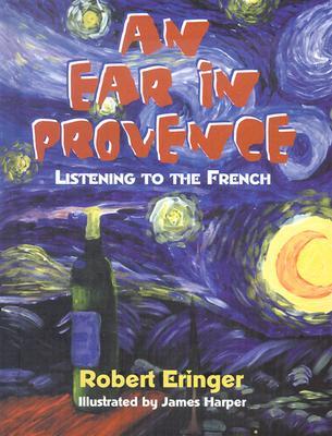 An Ear in Provence: Listening to the French