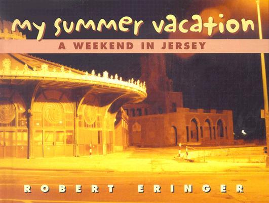 My Summer Vacation: A Weekend in Jersey