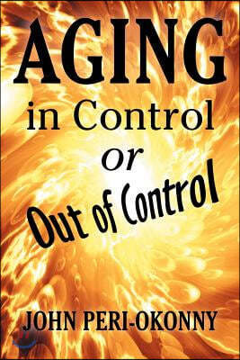 Aging in Control or Out of Control