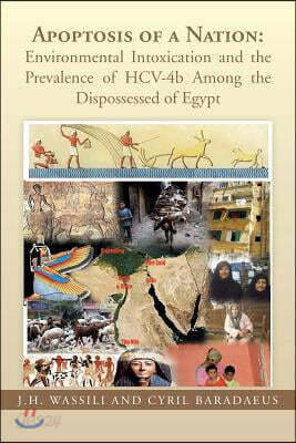 Apoptosis of a Nation: Environmental Intoxication and the Prevalence of Hcv-4b Among the Dispossessed of Egypt