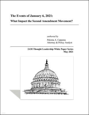 The Events of January 6, 2021: What Impact the Second Amendment Movement?