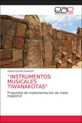 "Instrumentos Musicales Tiwanakotas"