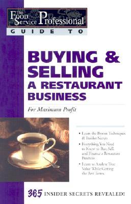 Food Service Professionals Guide to Buying & Selling A Restaurant Business