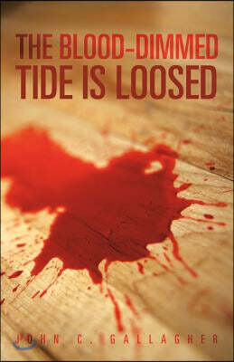 The Blood-Dimmed Tide Is Loosed