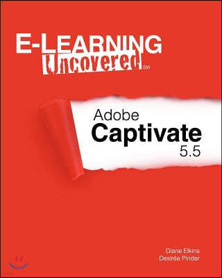 E-Learning Uncovered: Adobe Captivate 5.5