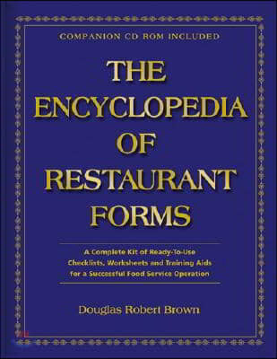 The Encyclopedia of Restaurant Forms: A Complete Kit of Ready-To-Use Checklists, Worksheets and Training AIDS for a Successful Food Service Operation