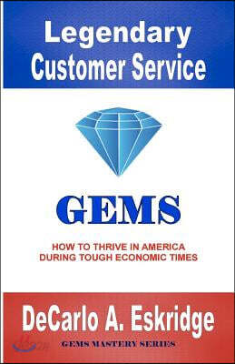 Legendary Customer Service: How to Thrive in America During Tough Economic Times