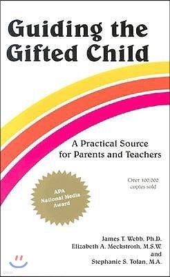 Guiding the Gifted Child: A Practical Source for Parents and Teachers