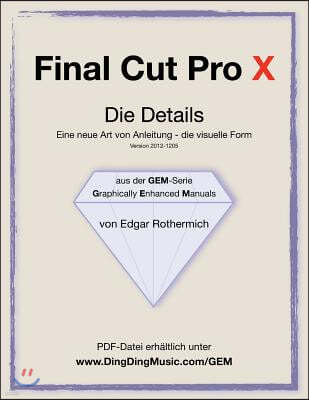 Final Cut Pro X - Die Details: Eine neu Art von Anleitung - die visuelle Form