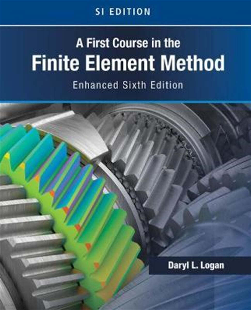 A First Course in the Finite Element Method, Enhanced Edition, 6/E SI Version