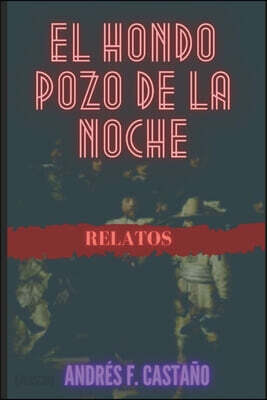 El hondo pozo de la noche