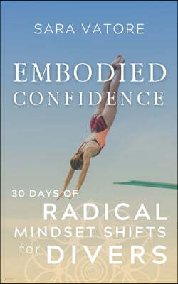 Embodied Confidence: 30 Days of Radical Mindset Shifts for Divers