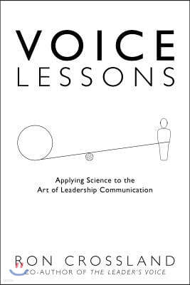 Voice Lessons: Applying Science to the Art of Leadership Communication