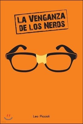 La Venganza de Los Nerds: Viste Que En Las Peliculas de Nerds Siempre Terminan Ganando?