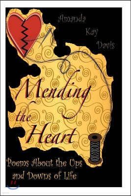 "Mending the Heart": A Book of Poems About the Ups and Downs of Life