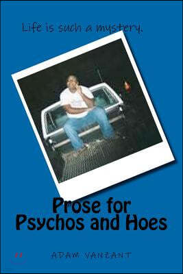 Prose for Psychos and Hoes