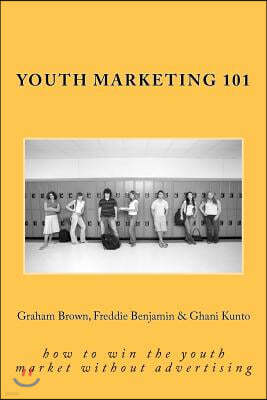 Youth Marketing 101: how to win the youth market without advertising