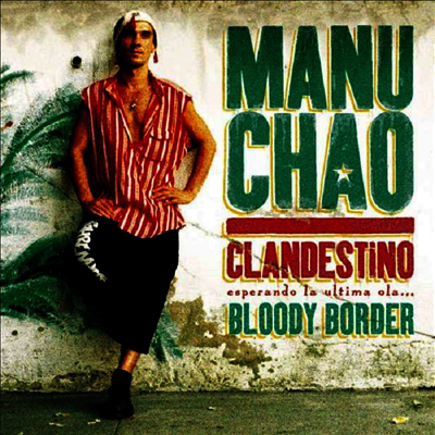 Manu Chao — Clandestino / Bloody Border (Collector Edition) 앨범 커버
