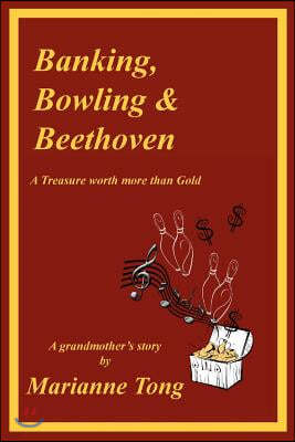 Banking, Bowling & Beethoven: A Treasure worth more than Gold