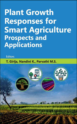 Plant Growth Responses for Smart Agriculture Prospects and Applications