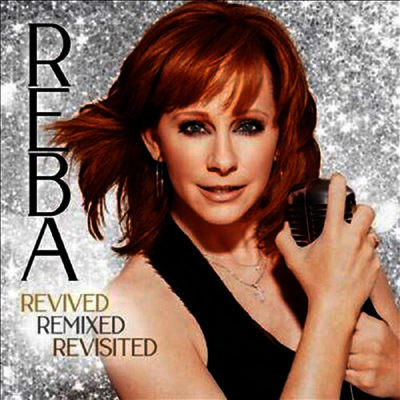 Reba McEntire — Reba: Revived Remixed Revisited 앨범 커버
