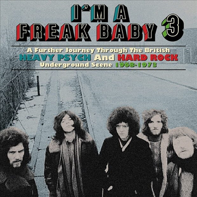 Various Artists - I'm A Freak Baby 3: A Further Journey Through The British Heavy Psych & Hard Rock Underground Scene 1968-1973 (3CD Box Set)