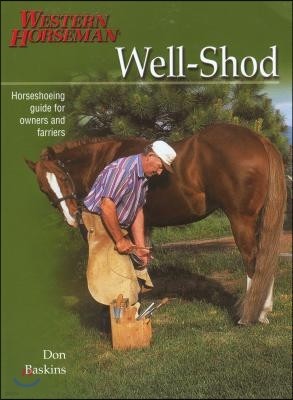 Well-Shod: A Horseshoeing Guide for Owners & Farriers