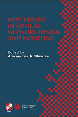 New Trends in Optical Network Design and Modeling: Ifip Tc6 Fourth Working Conference on Optical Network Design and Modeling February 7-8, 2000, Athen