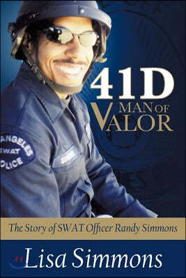 41 D-Man of Valor: The Story of SWAT Officer Randy Simmons