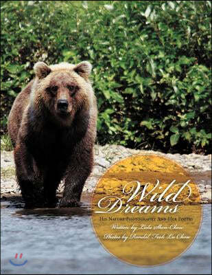 Wild Dreams: His Nature Photography and Her Poetry