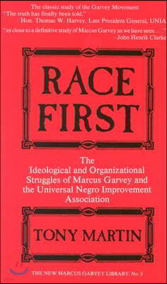 Race First: The Ideological and Organizational Struggles of Marcus Garvey and the Universal Negro Improvement Association