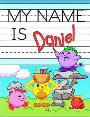 My Name is Daniel: Personalized Primary Tracing Workbook for Kids Learning How to Write Their Name, Practice Paper with 1 Ruling Designed