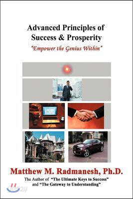 Advanced Principles of Success & Prosperity: Empower the Genius Within
