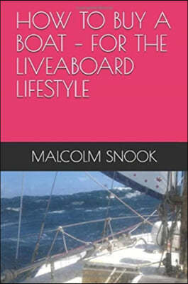 How to Buy a Boat - For the Liveaboard Lifestyle