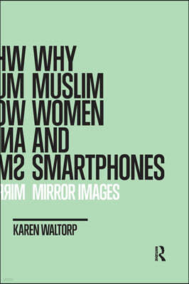 Why Muslim Women and Smartphones: Mirror Images