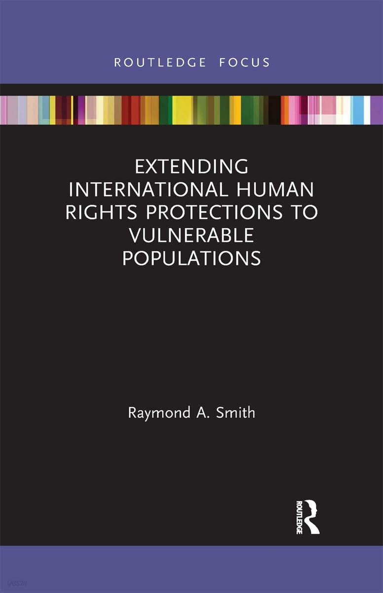 Extending International Human Rights Protections to Vulnerable Populations