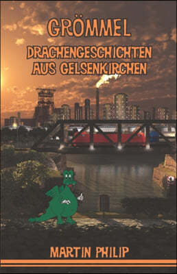 Grommel - Drachengeschichten aus Gelsenkirchen