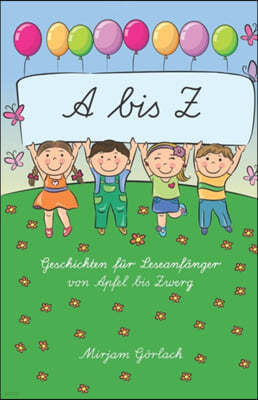 A - Z Geschichten fur Leseanfanger von Apfel bis Zwerg: Mit Fragen und Aufgaben zum Text